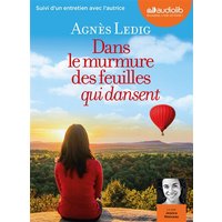 Dans le murmure des feuilles qui dansent - Livre audio 1 CD MP3 - Suivi d'un entretien avec l'autrice