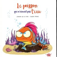 Le poisson qui n'aimait pas l'eau