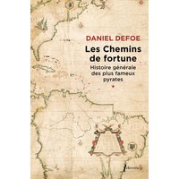 Histoire générale des plus fameux pyrates. Vol. 1. Les chemins de fortune