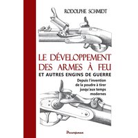 Le développement des armes à feu et autres engins de guerre depuis l'invention de la poudre à tirer jusqu'aux temps modernes : dédié à la milice suisse