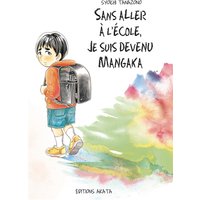 Sans aller à l'école, je suis devenu mangaka