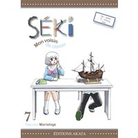 Séki, mon voisin de classe - tome 7
