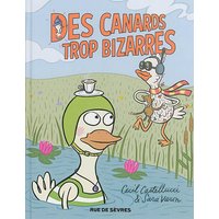 Des canards trop bizarres