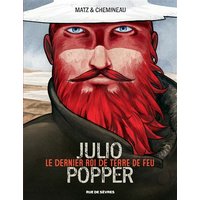 Julio Popper : le dernier roi de Terre de Feu