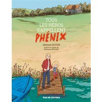Tous les héros s'appellent Phénix
