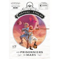 Le château des étoiles - Gazette numéro 10 - Les prisonniers de Mars