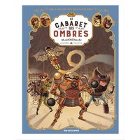 Une aventure des Spectaculaires. Vol. 1. Le cabaret des ombres