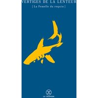 Vertiges de la lenteur - La femelle du requin
