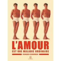 L'amour est une maladie ordinaire