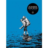 Le fleuve sans rives : traité imaginaire