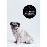 Le chien de madame Halberstadt : novella
