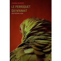Le perroquet qui m'aimait : une histoire vraie