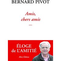 Amis, chers amis
