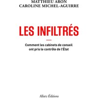 Les infiltrés : comment les cabinets de conseil ont pris le contrôle de l'Etat