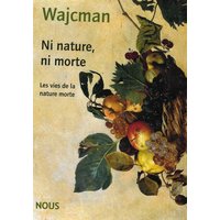Ni nature, ni morte : les vies de la nature morte