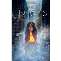 The Effigies. Vol. 1. Les flammes du destin