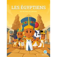 Histoire des Egyptiens : sur les traces des pharaons