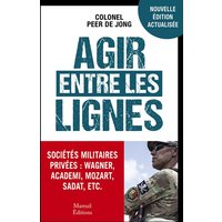 Agir entre les lignes : sociétés militaires privées : Wagner, Blackwater, Mozart et les autres