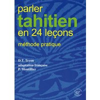 Parler tahitien en 24 leçons : méthode pratique