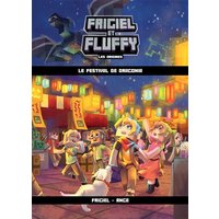 Frigiel et Fluffy : les origines. Vol. 3. Le festival de Dragonia