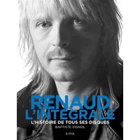 Renaud, l'intégrale : l'histoire de tous ses disques