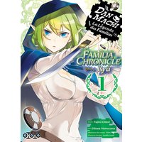 DanMachi - Familia Chronicle : Episode Ryû - Tome 01