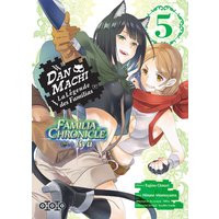 DanMachi - Familia Chronicle : Episode Ryû - Tome 05