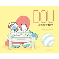 Dou - Dou va à la crèche