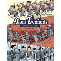 Allons z'enfants. Vol. 1. François & Josette : de 1870 à 1918