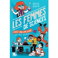 100 % Bio - Les Femmes de sciences vues par une ado un peu vénère !