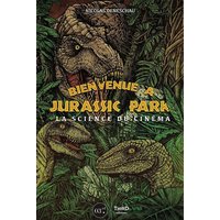 Bienvenue à Jurassic Park : la science du cinéma