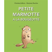 Petite Marmotte a la bougeotte