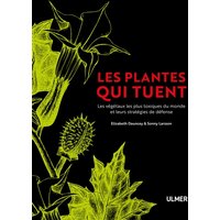 Les plantes qui tuent : les végétaux les plus toxiques du monde et leurs stratégies de défense