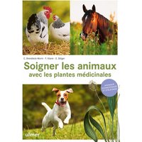 Soigner les animaux avec les plantes médicinales : animaux domestiques et d'élevage