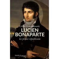 Lucien Bonaparte : le prince républicain