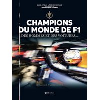 Champions du monde de F1 : des hommes et des voitures... : de Fangio à Verstappen