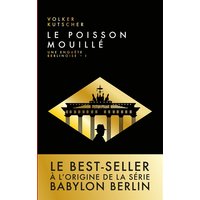 Une enquête berlinoise. Vol. 1. Le poisson mouillé