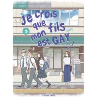 Je crois que mon fils est gay - Tome 3