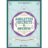 Amulettes et secrets de sorcières - Avec des ingrédients merveilleux