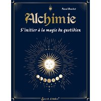 Alchimie : s'initier à la magie du quotidien