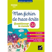 Mon fichier de trace écrite, questionner le monde, CE2 cycle 2 : le temps, l'espace, le vivant, la matière et les objets : nouveaux programmes 2016