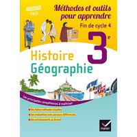 Histoire géographie 3e, fin de cycle 4 : méthodes et outils pour apprendre : nouveaux programmes 2016