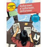 Informer, s'informer, déformer : anthologie sur la presse et les médias autour de quatre événements récents