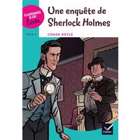 Classiques & Cie Ecole Cycle 3 - Une enquête de Sherlock Holmes