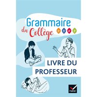 Grammaire du collège - Français 6e/cycle 4 Éd 2019 - Livre du professeur
