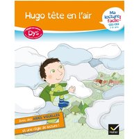 Hugo tête en l'air : ma lecture facile ! CE1, CE2, 7-9 ans : adapté aux enfants dys ou en difficultés d'apprentissage