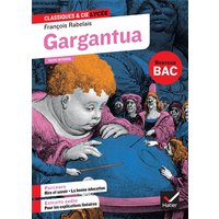 Gargantua (édition de 1542) : texte intégral suivi d'un dossier nouveau bac : bac 1re générale & techno