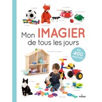 Mon imagier de tous les jours - 400 photos pour apprendre ses premiers mots