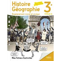 Histoire géographie, enseignement moral et civique 3e, cycle 4 : mes fiches d'activités : nouveaux programmes