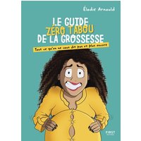 Le guide zéro tabou de la grossesse : tout ce qu'on ne vous dit pas et plus encore